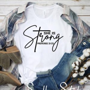 She Is Strong Proverbs 21:35 Bible Verse T-shirt Religious Christian Tee Shirt Clothing Top Women Inspirational Quote Tshirt