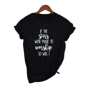 If The Stars Were Made To Worship So Will I T-Shirt Christian Bible Verse Tee Casual Stylish Christian Faith Grunge Tops Clothes