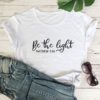 Be The Light Matthew 5:16 Bible T-shirt Catholic Christian Jesus Faith Tshirt Casual Women Inspirational Quote Top Tee Shirt