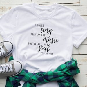 I Will Sing and Make Music with All My Soul T-shirt Christian Heart Worship Tshirt Jesus Believer Women Shirts Cotton Drop Ship